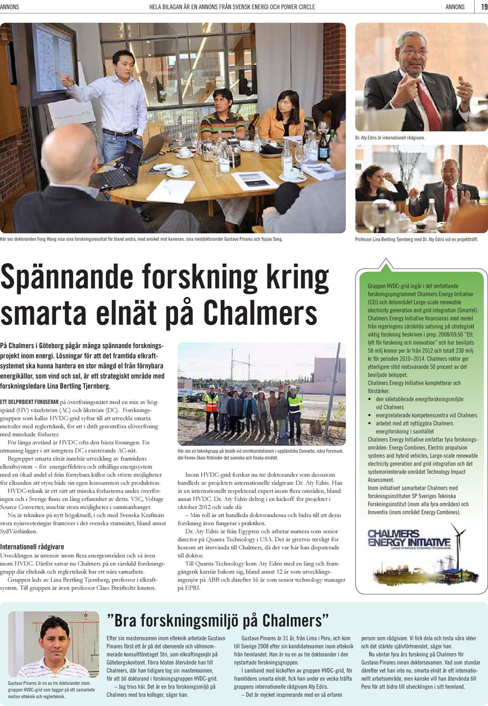 Aty Edris vid en projektträff. Spännande forskning kring smarta elnät på Chalmers På Chalmers i Göteborg pågår många spännande forskningsprojekt inom energi.