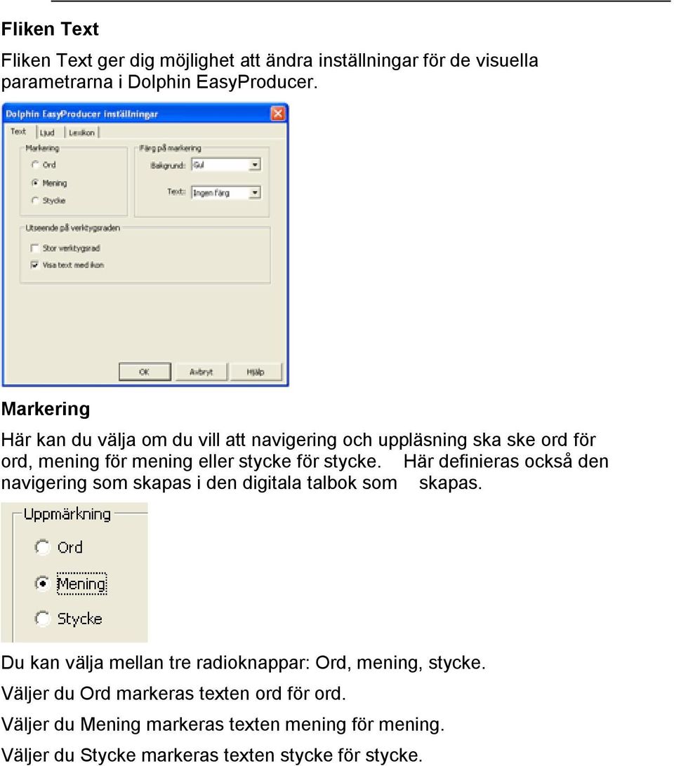 Här definieras också den navigering som skapas i den digitala talbok som skapas.