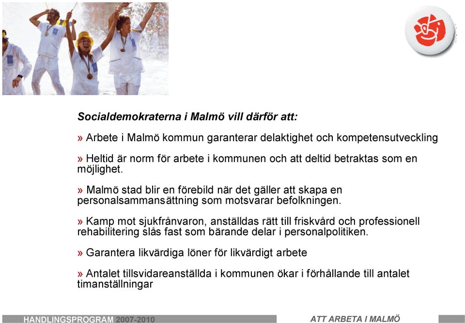 » Malmö stad blir en förebild när det gäller att skapa en personalsammansättning som motsvarar befolkningen.