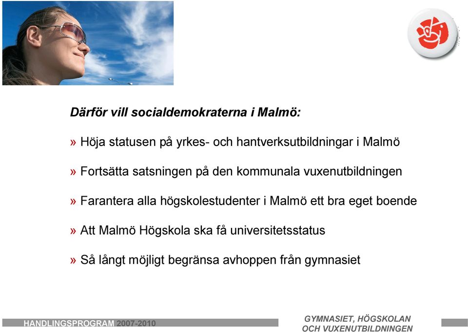 Farantera alla högskolestudenter i Malmö ett bra eget boende» Att Malmö Högskola ska få