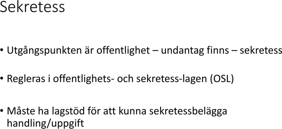 offentlighets- och sekretess-lagen (OSL)