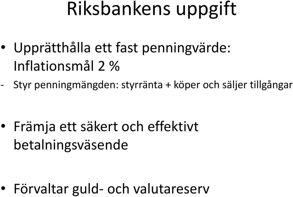 styrränta + köper och säljer tillgångar Främja ett