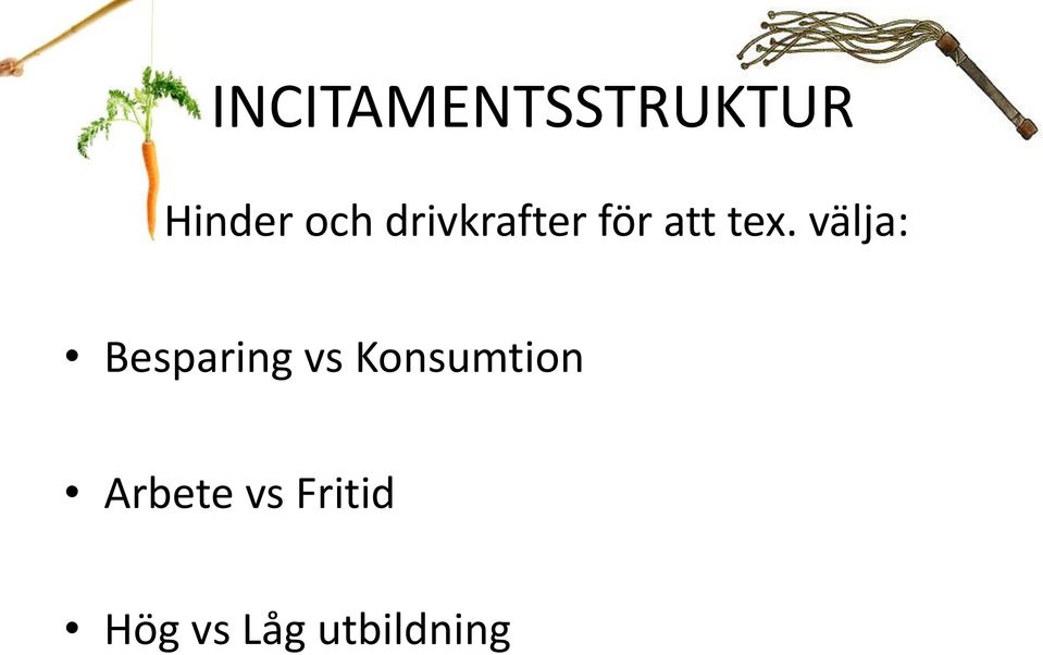 välja: Besparing vs Konsumtion