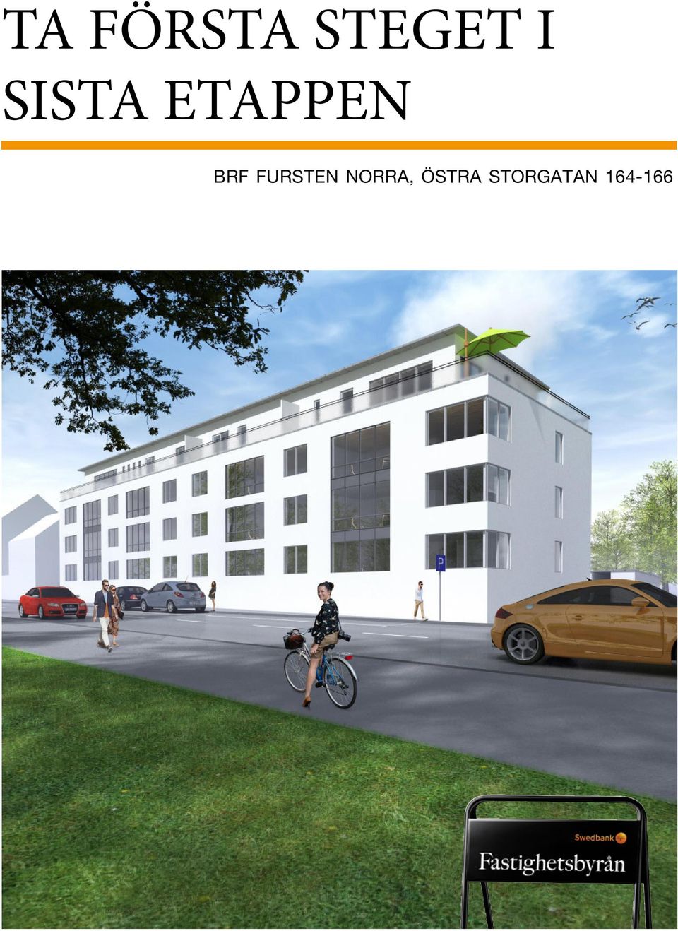 STORGATAN 164-166 TA FÖRSTA STEGET 
