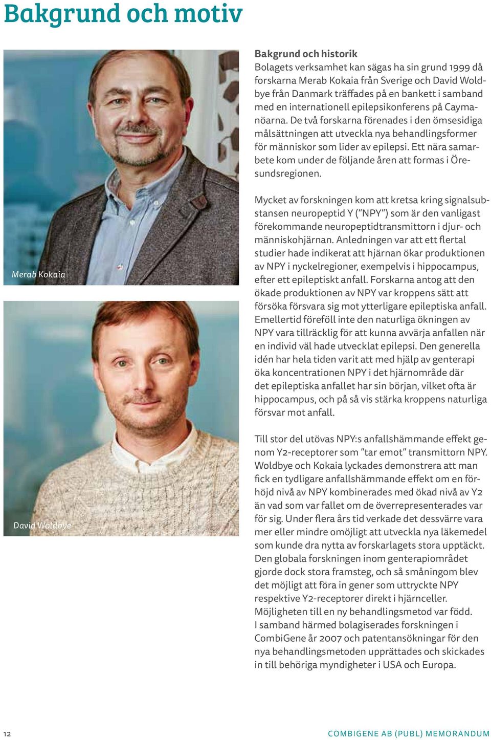 Ett nära samarbete kom under de följande åren att formas i Öresundsregionen.