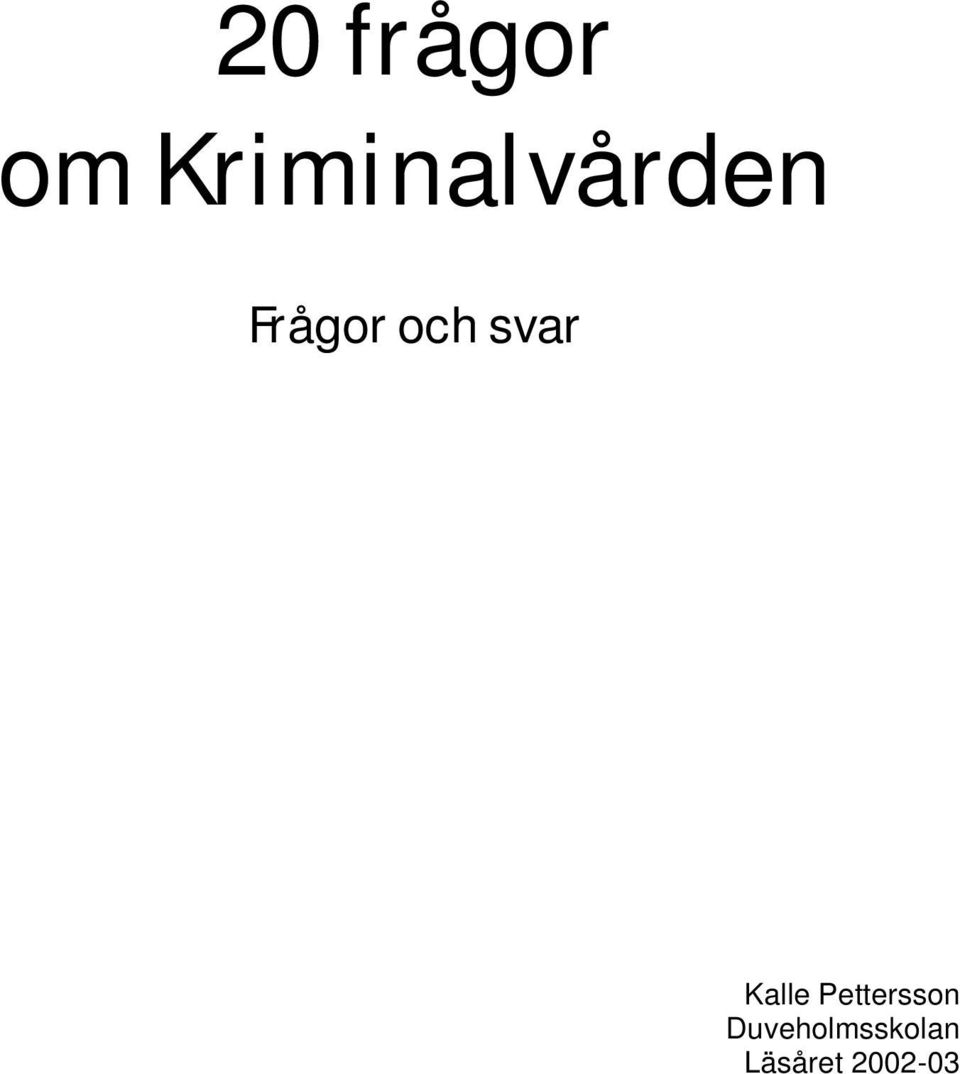 Frågor och svar