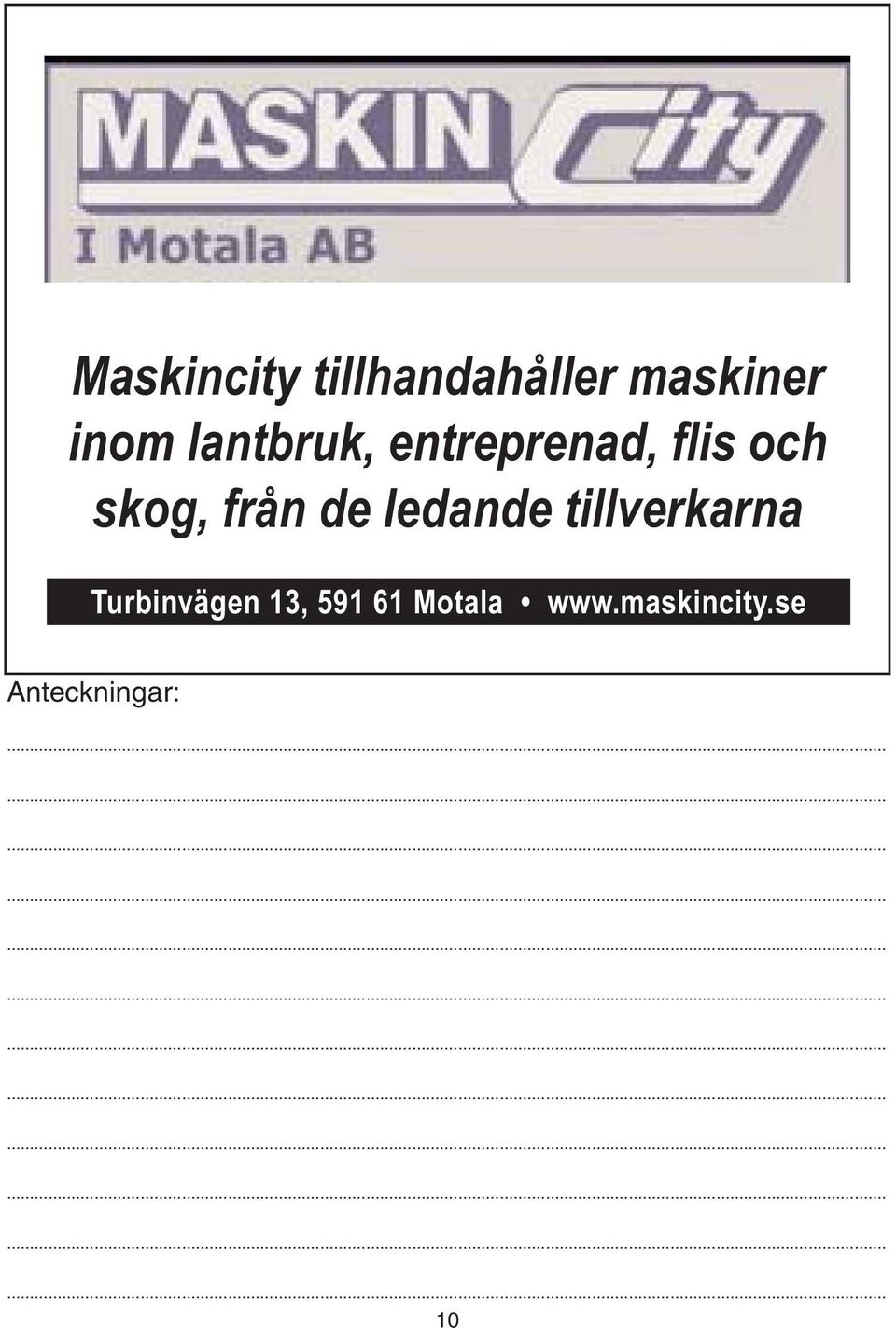 tillverkarna Turbinvägen 13, 591 61 Motala www.
