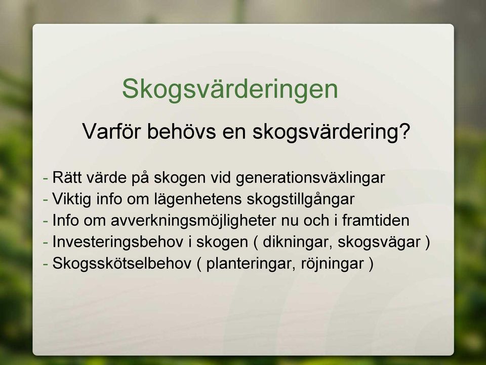 lägenhetens skogstillgångar - Info om avverkningsmöjligheter nu och i