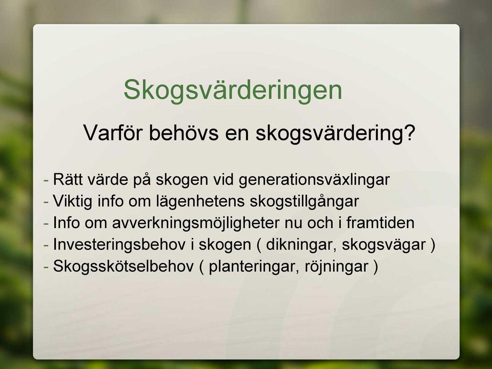 lägenhetens skogstillgångar - Info om avverkningsmöjligheter nu och i