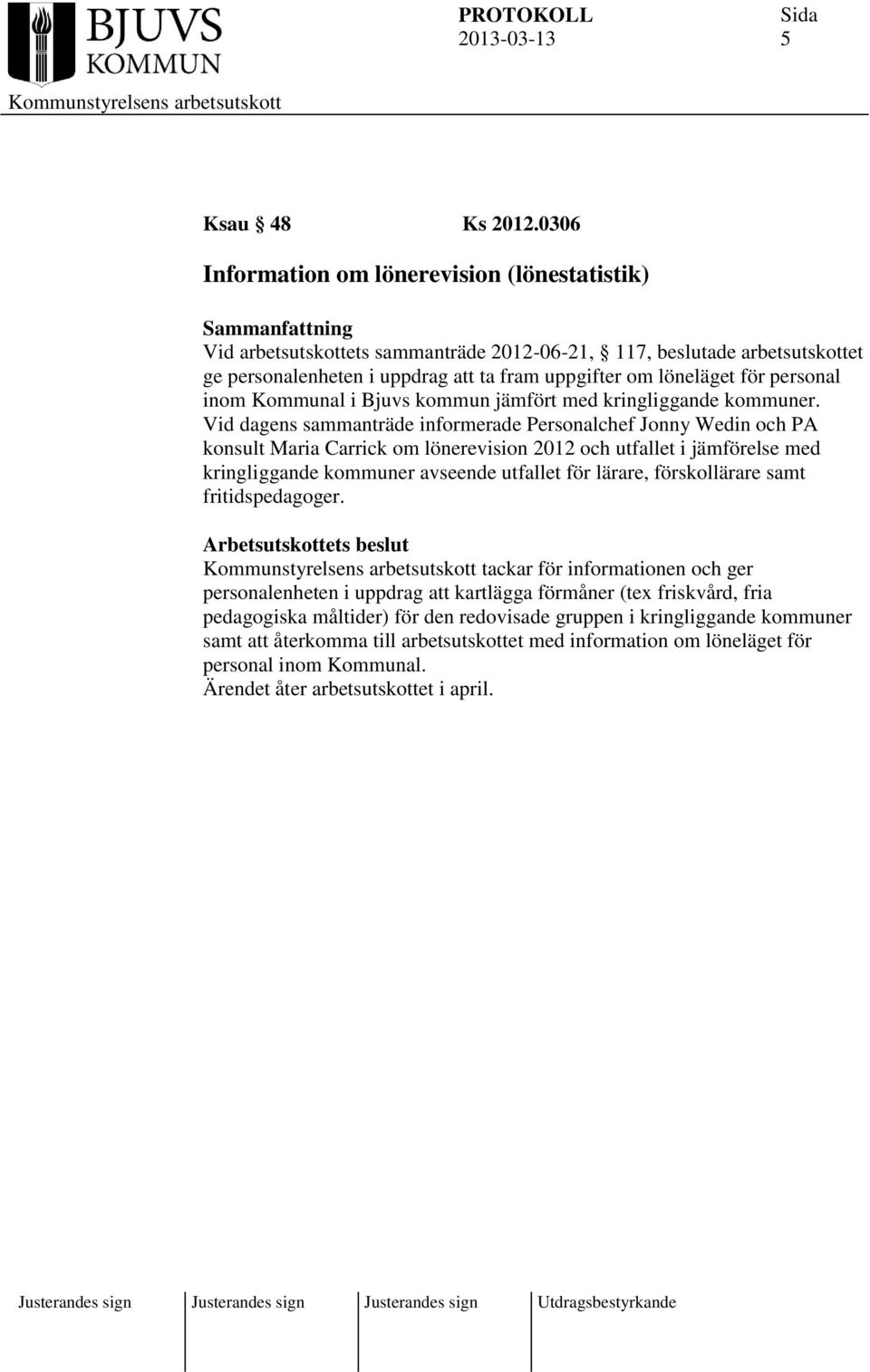 personal inom Kommunal i Bjuvs kommun jämfört med kringliggande kommuner.