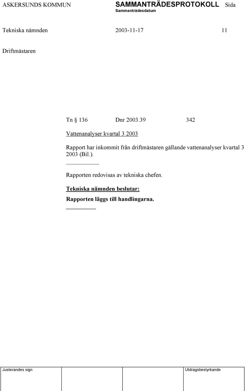 driftmästaren gällande vattenanalyser kvartal 3 2003 (Bil.).