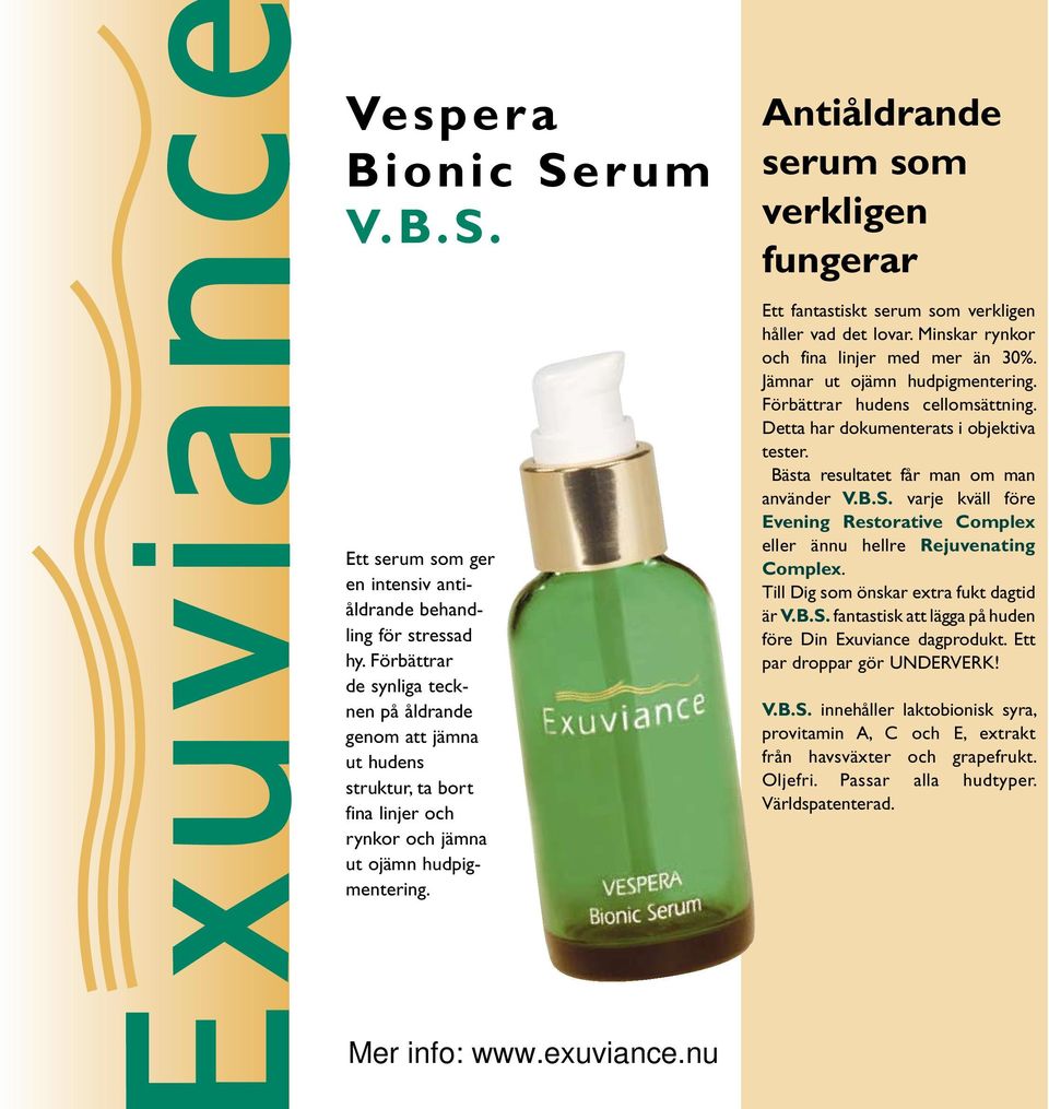 Antiåldrande serum som verkligen fungerar Ett fantastiskt serum som verkligen håller vad det lovar. Minskar rynkor och fina linjer med mer än 30%. Jämnar ut ojämn hudpigmentering.