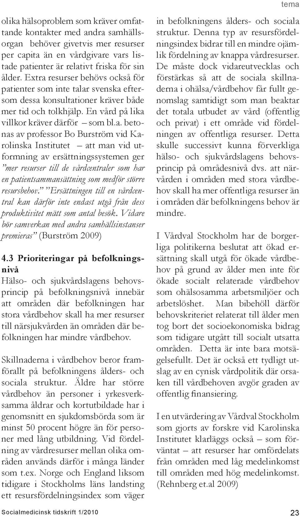 resurser behövs också för pat