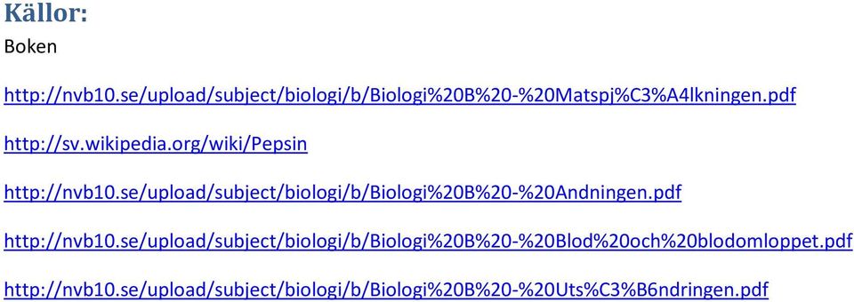 se/upload/subject/biologi/b/biologi%20b%20-%20andningen.pdf http://nvb10.