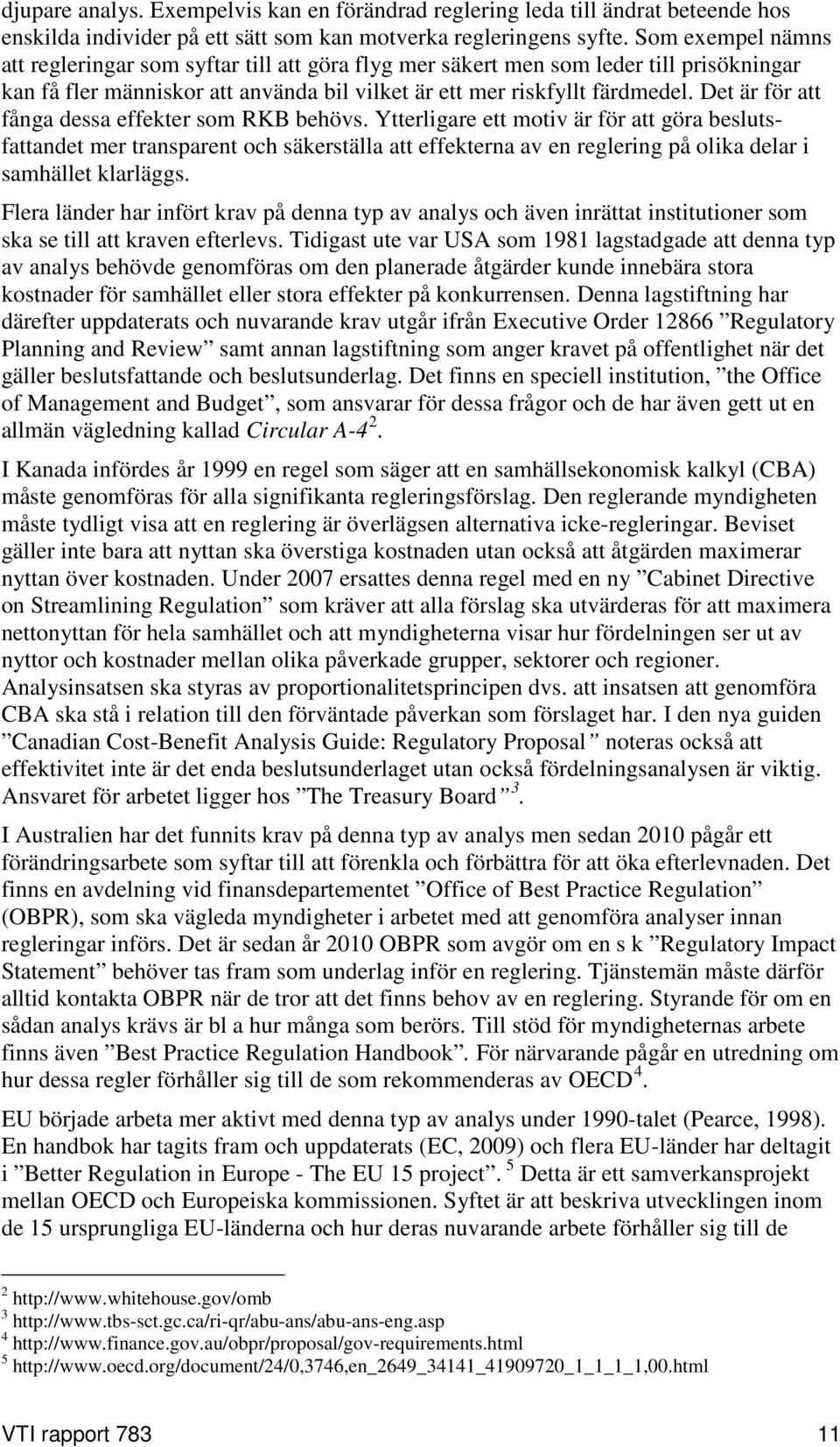 Det är för att fånga dessa effekter som RKB behövs.