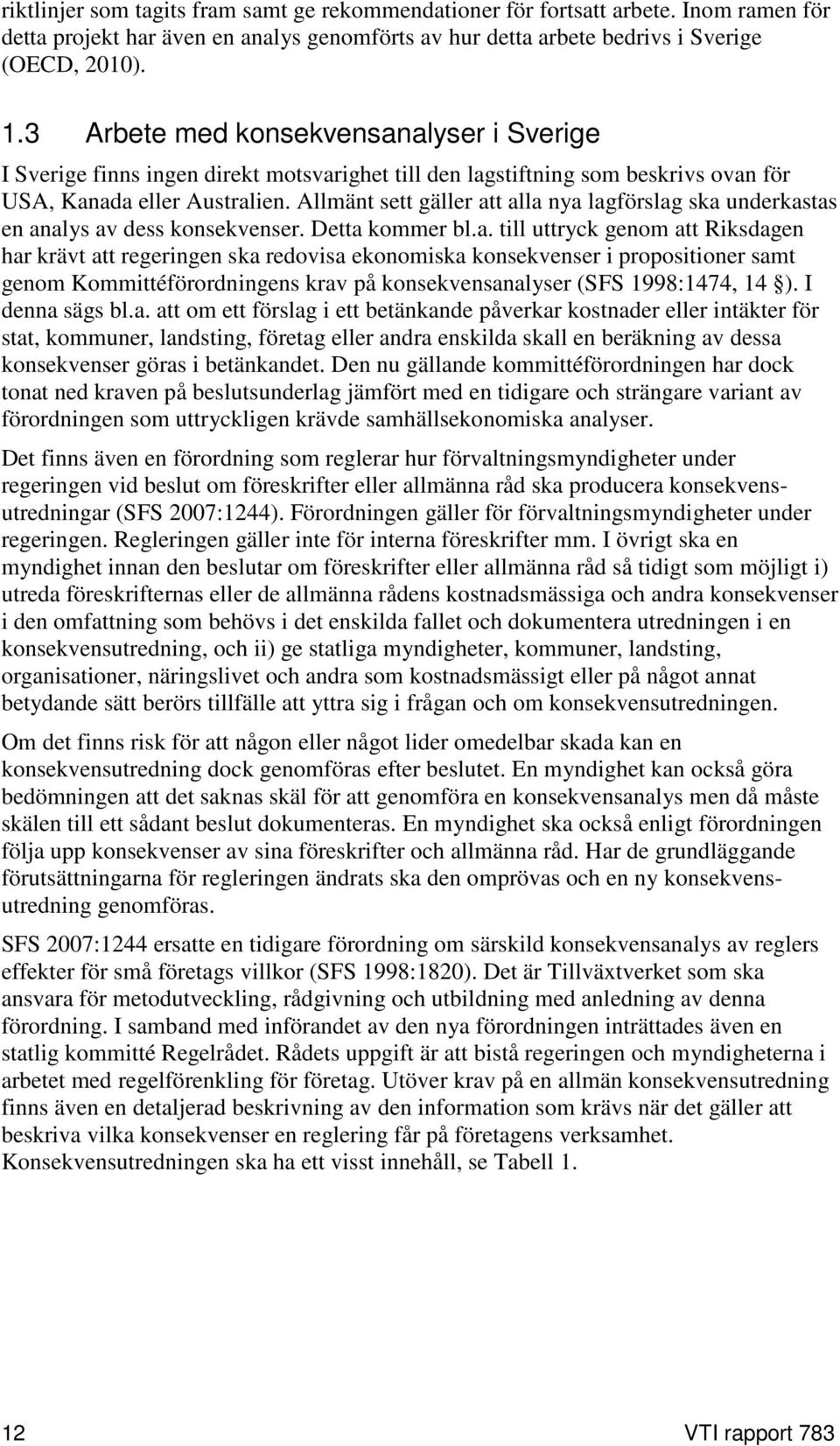 Allmänt sett gäller at