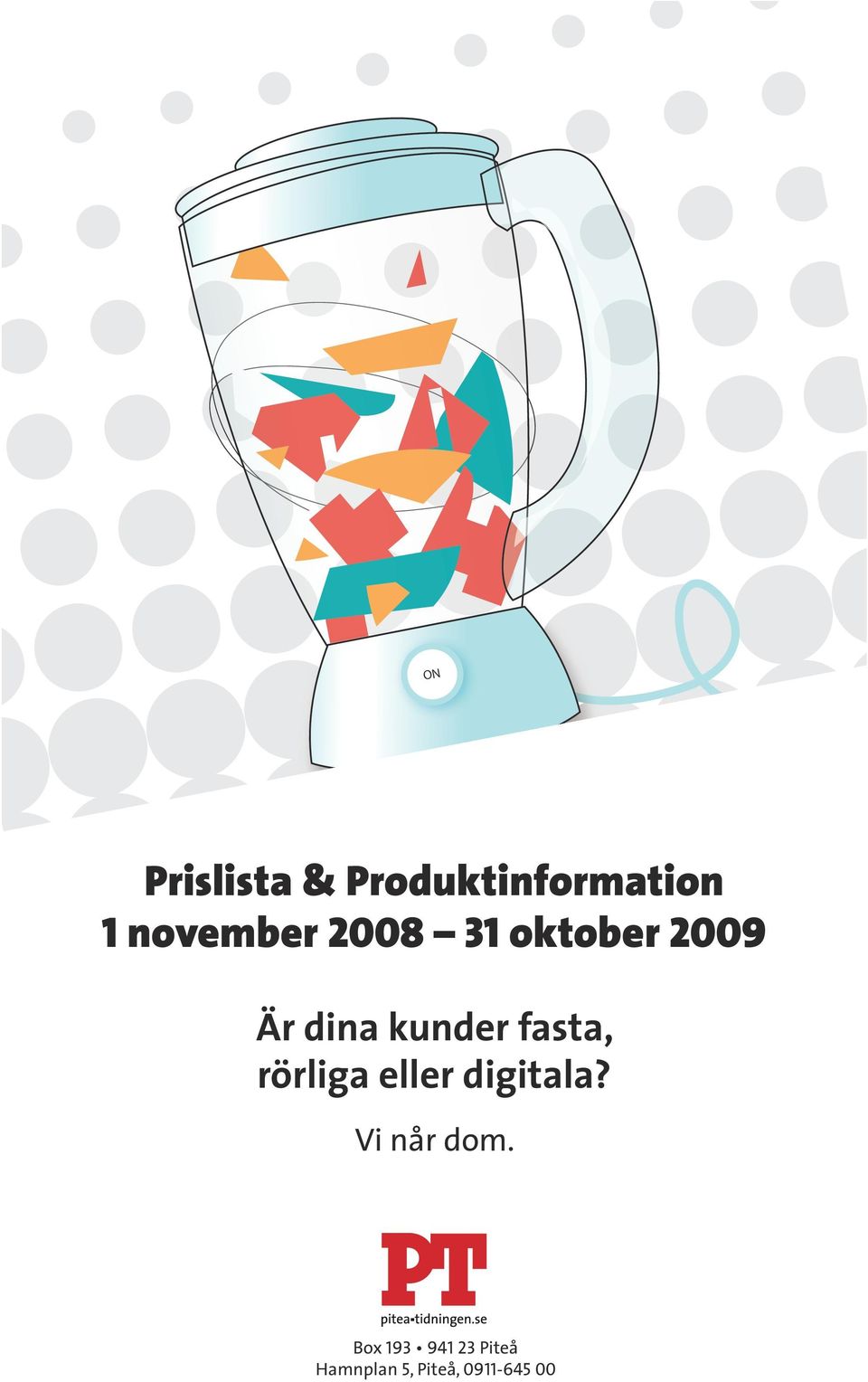 kunder fasta, rörliga eller digitala?