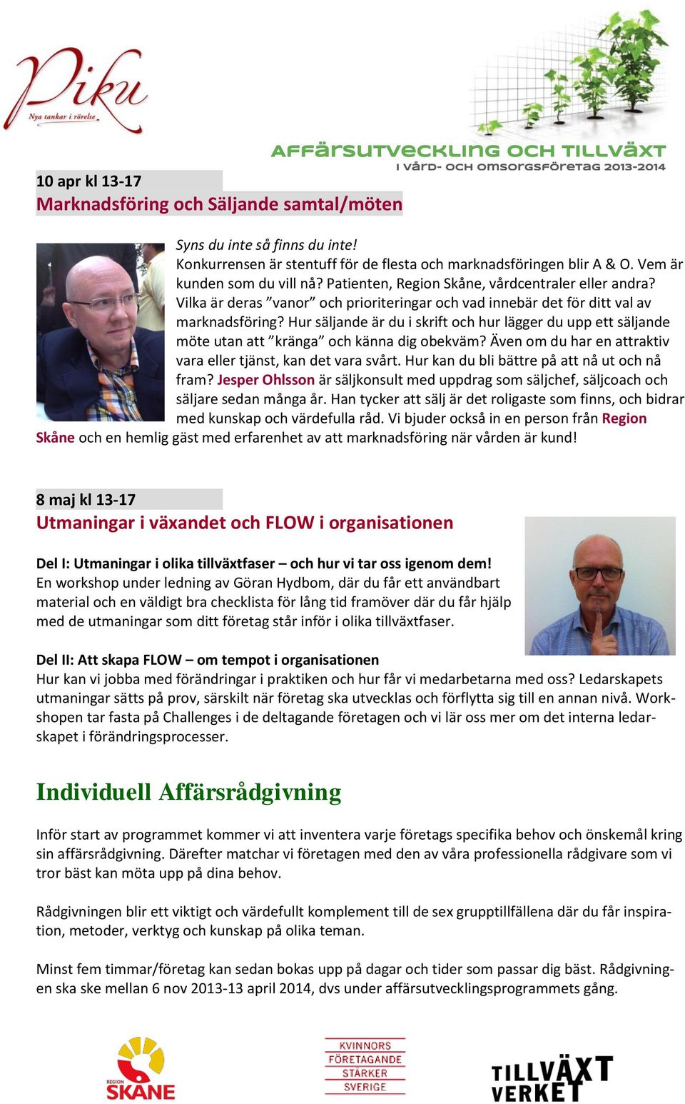 Hur säljande är du i skrift och hur lägger du upp ett säljande möte utan att kränga och känna dig obekväm? Även om du har en attraktiv vara eller tjänst, kan det vara svårt.