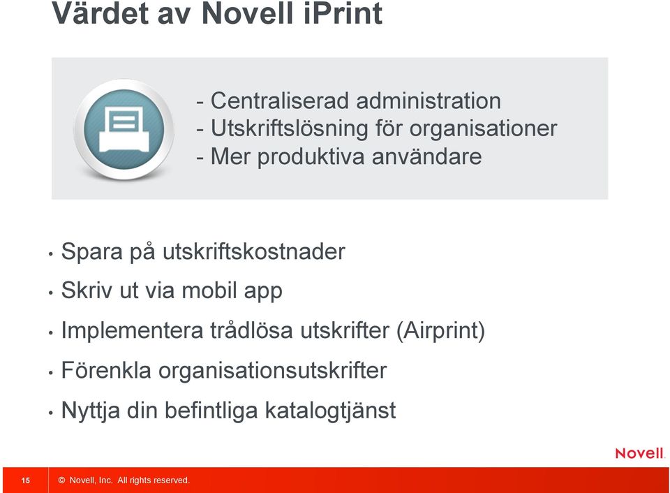 utskriftskostnader Skriv ut via mobil app Implementera trådlösa