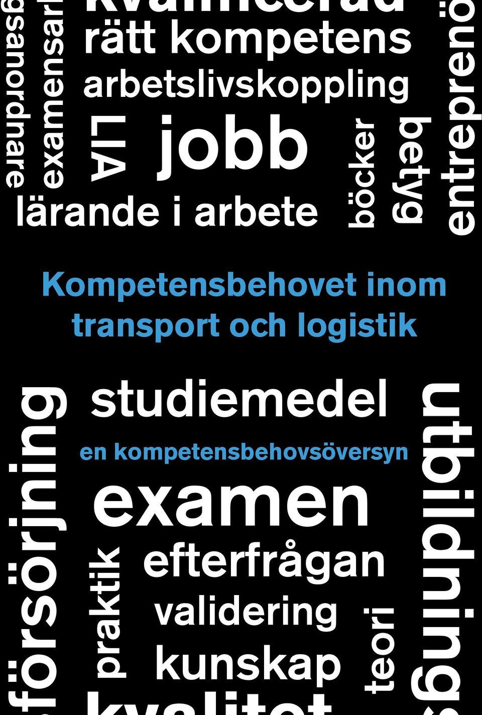 Kompetensbehovet inom transport och logistik försörjning studiemedel