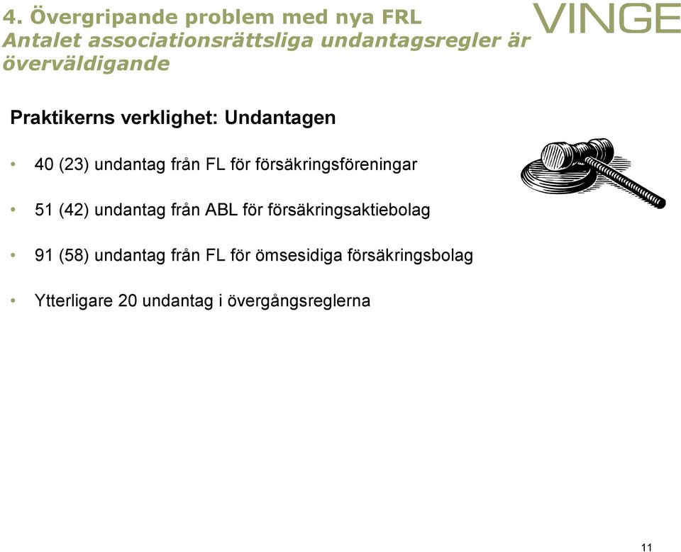 försäkringsföreningar 51 (42) undantag från ABL för försäkringsaktiebolag 91 (58)