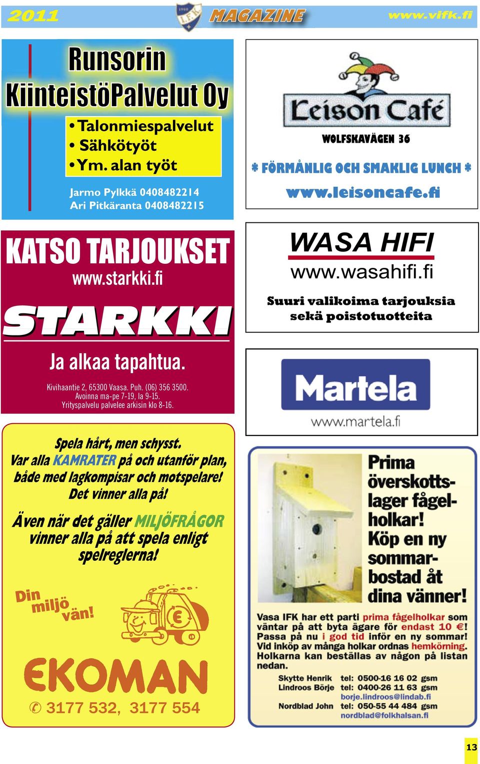 Kivihaantie 2, 65300 Vaasa. Puh. (06) 356 3500.