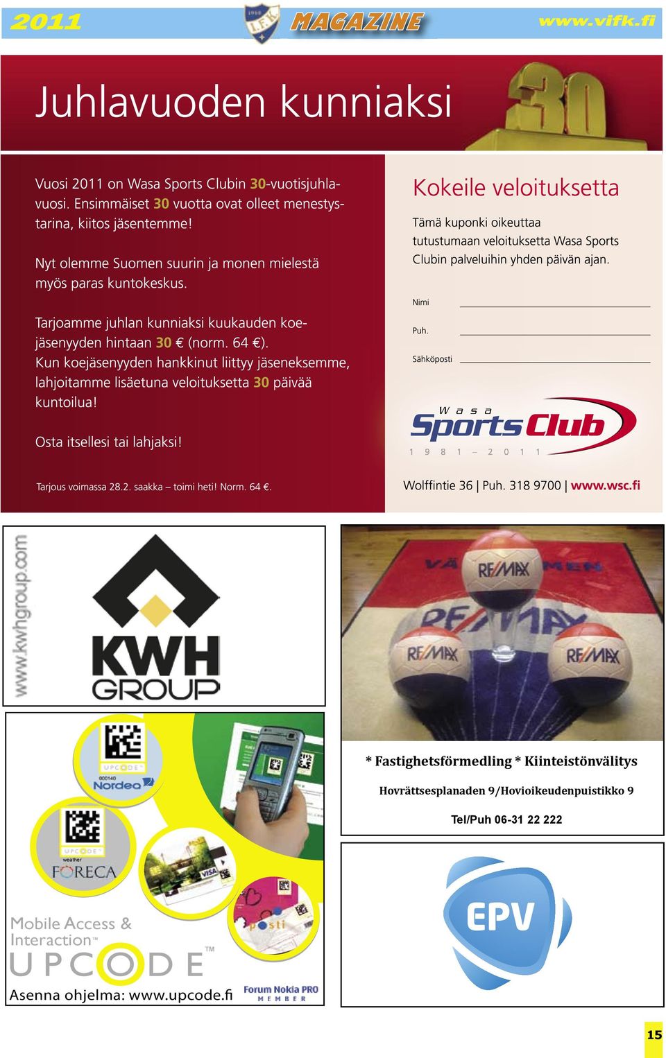 9/Hovioikeudenpuistikko 9 Tel/Puh 06-31 22