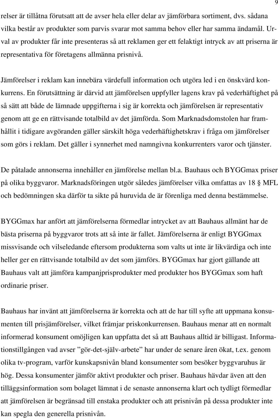 Jämförelser i reklam kan innebära värdefull information och utgöra led i en önskvärd konkurrens.