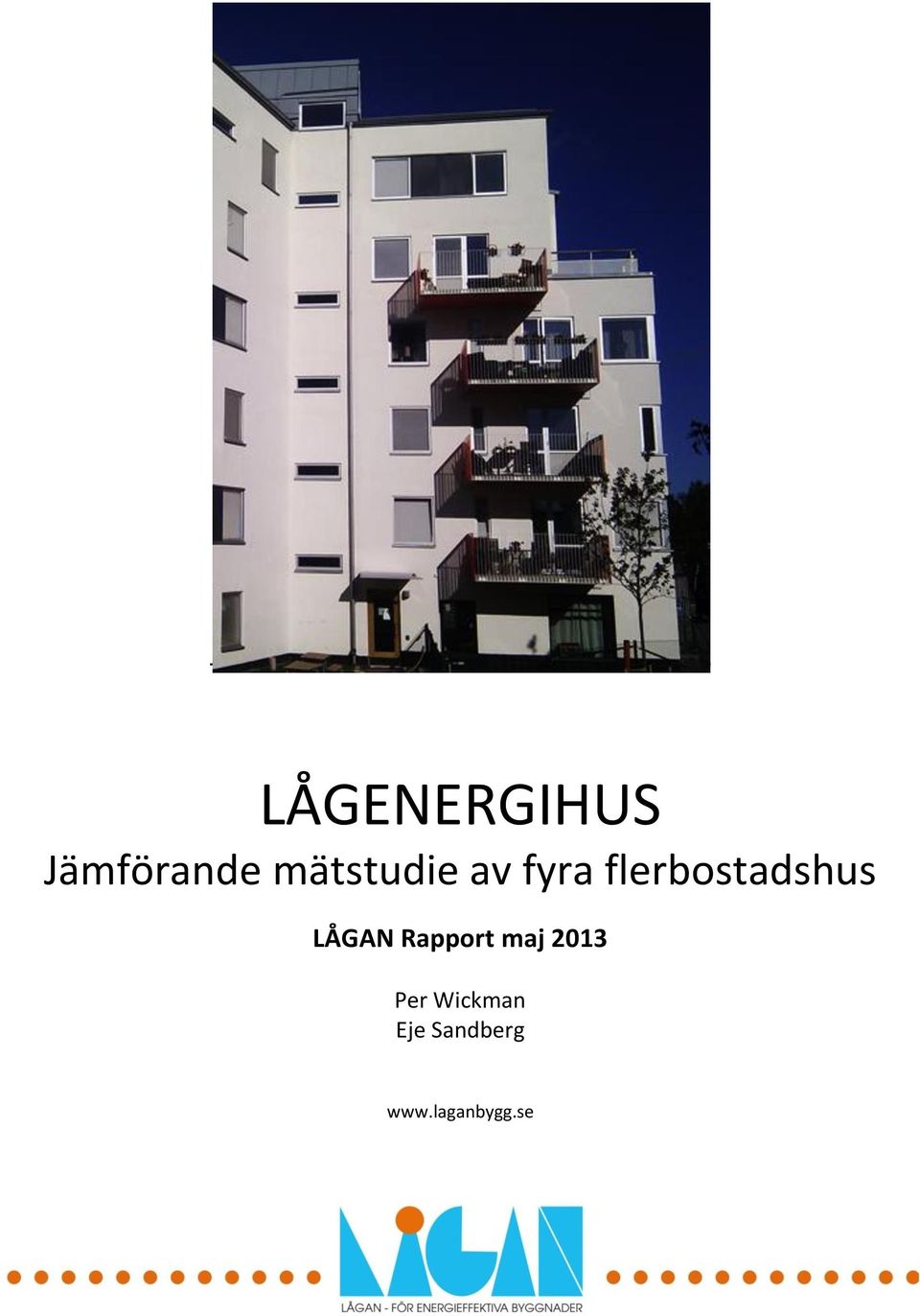 flerbostadshus LÅGAN Rapport
