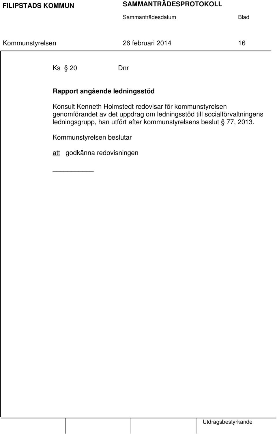 genomförandet av det uppdrag om ledningsstöd till socialförvaltningens