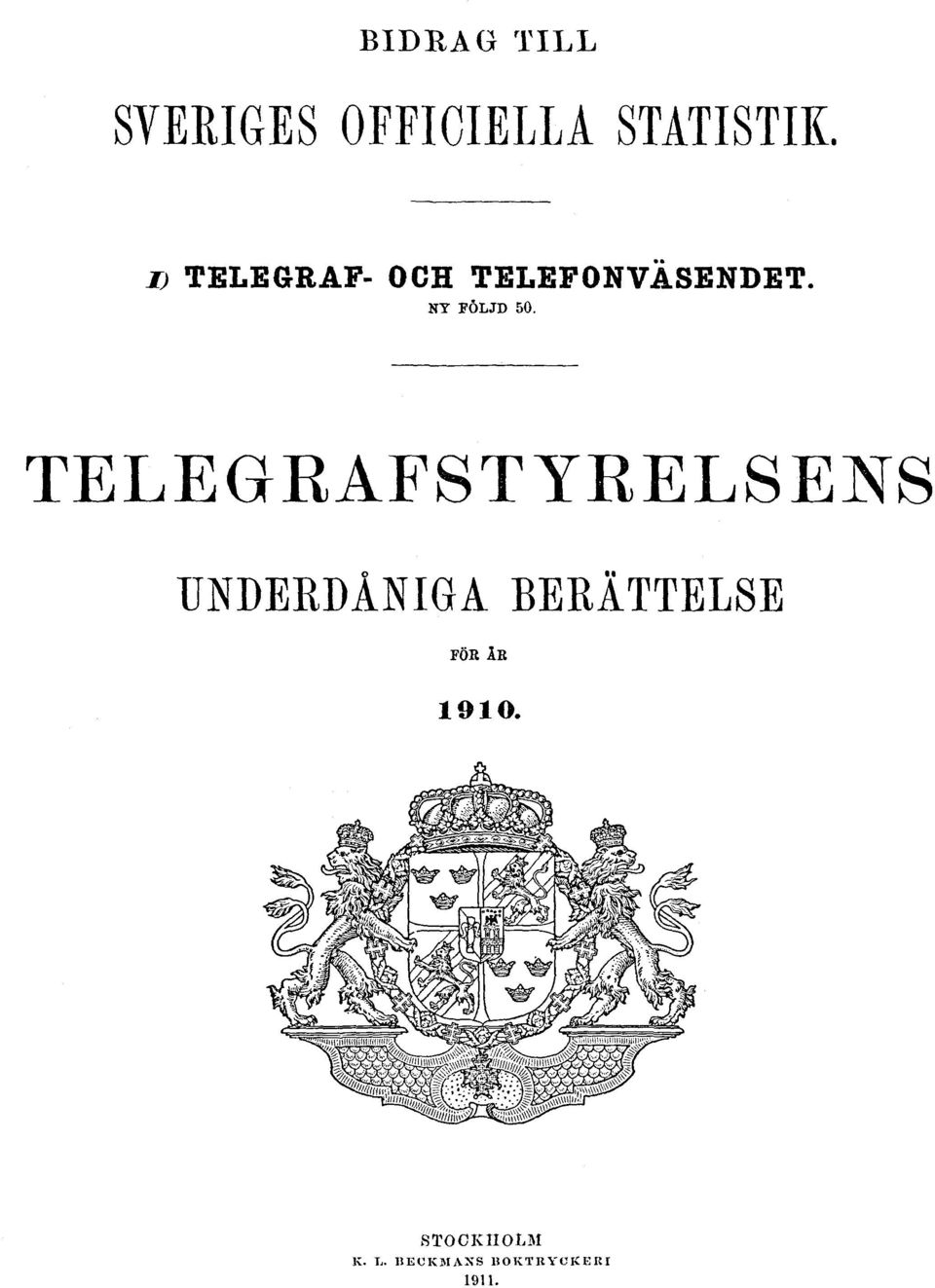 TELEGRAFSTYRELSENS UNDERDÅNIGA BERÄTTELSE FÖR