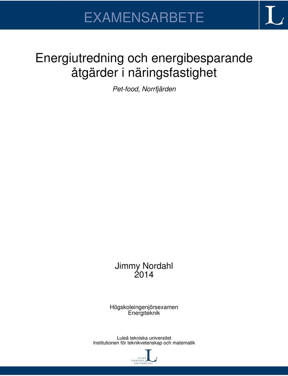Nordahl 2014 Högskoleingenjörsexamen Energiteknik Luleå