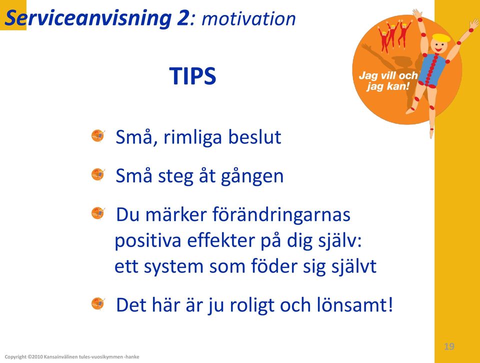 förändringarnas positiva effekter på dig själv: