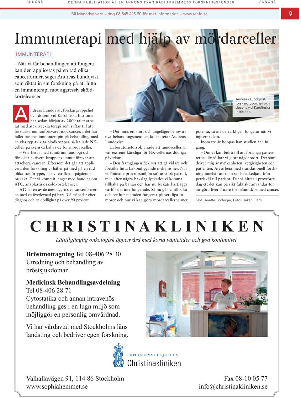 mmunterap mot aggressv sköldkörtelcancer. Andreas Lundqvst, forskargruppchef och docent vd Karolnska Insttutet.