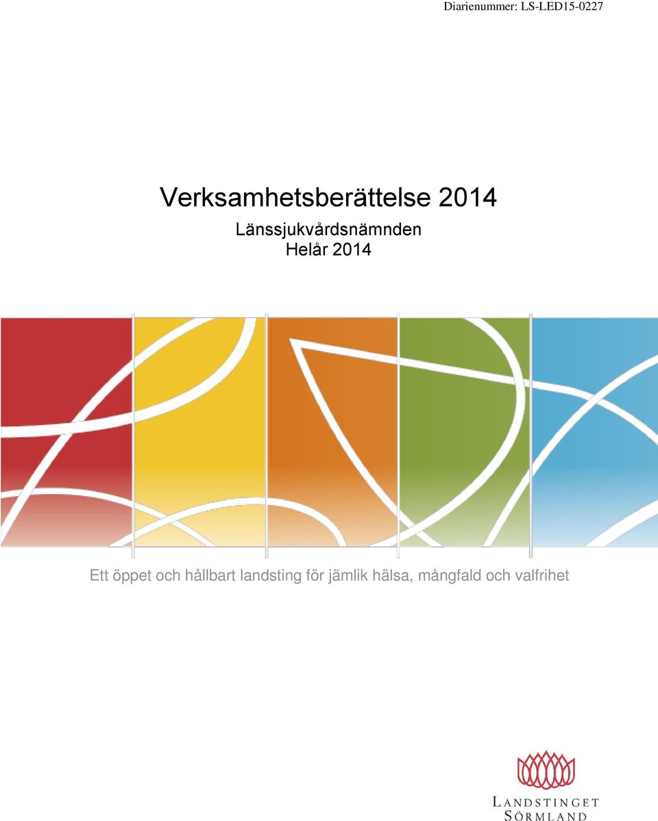 Länssjukvårdsnämnden Helår 2014 Ett