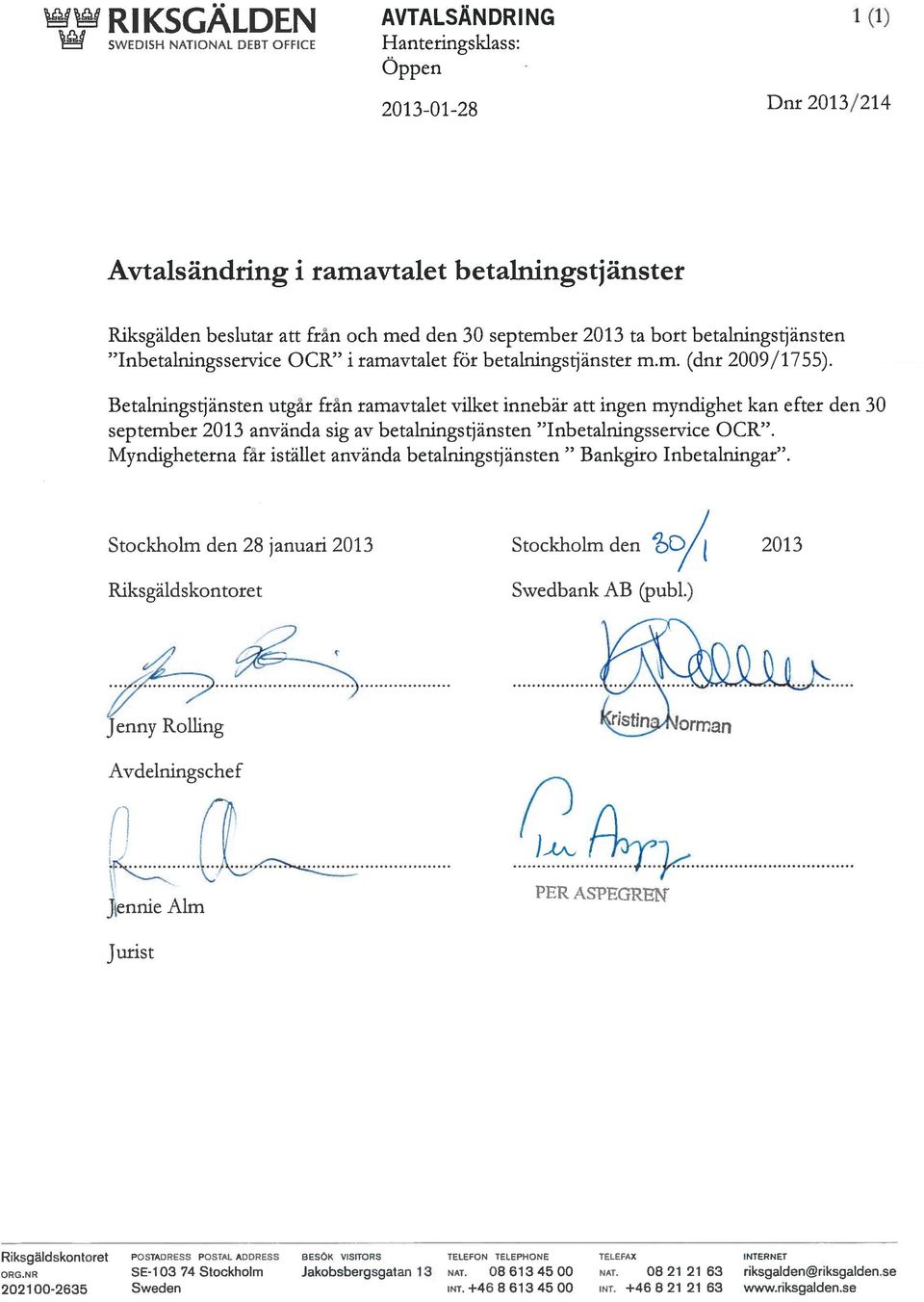Jenny Rolling J1ennie Alm PER ASPEGRN POSTADRESS POSTAL ADDRESS SE-1 03 74 Stockholm Sweden SESÖK VSfIORS TELEFON