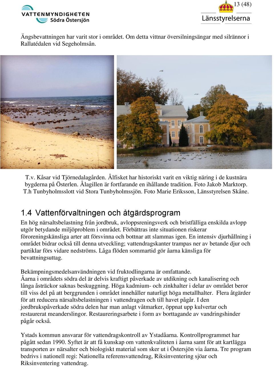 Foto Marie Eriksson, Länsstyrelsen Skåne. 1.