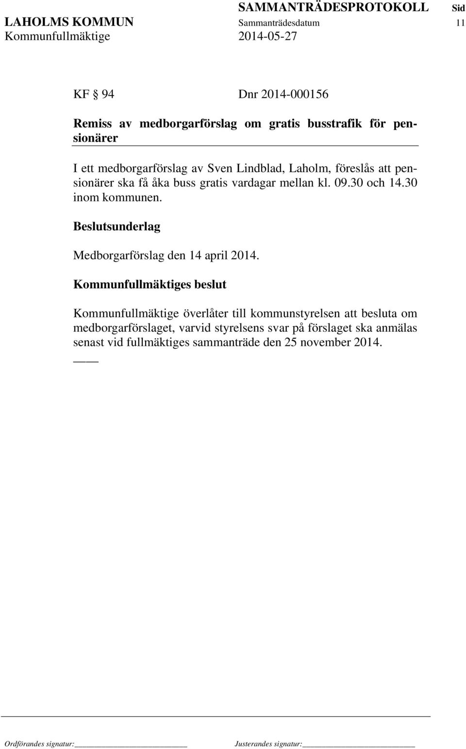 30 inom kommunen. Beslutsunderlag Medborgarförslag den 14 april 2014.