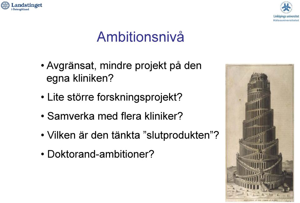 Lite större forskningsprojekt?