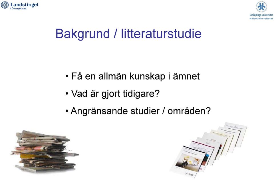 kunskap i ämnet Vad är gjort