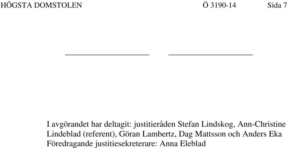 Lindeblad (referent), Göran Lambertz, Dag Mattsson och