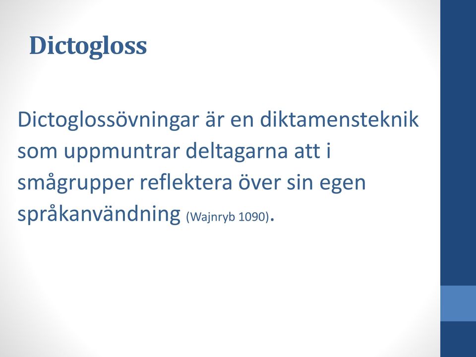 deltagarna att i smågrupper