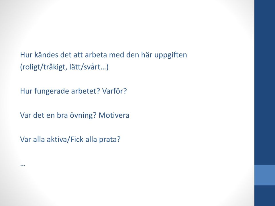 fungerade arbetet? Varför?