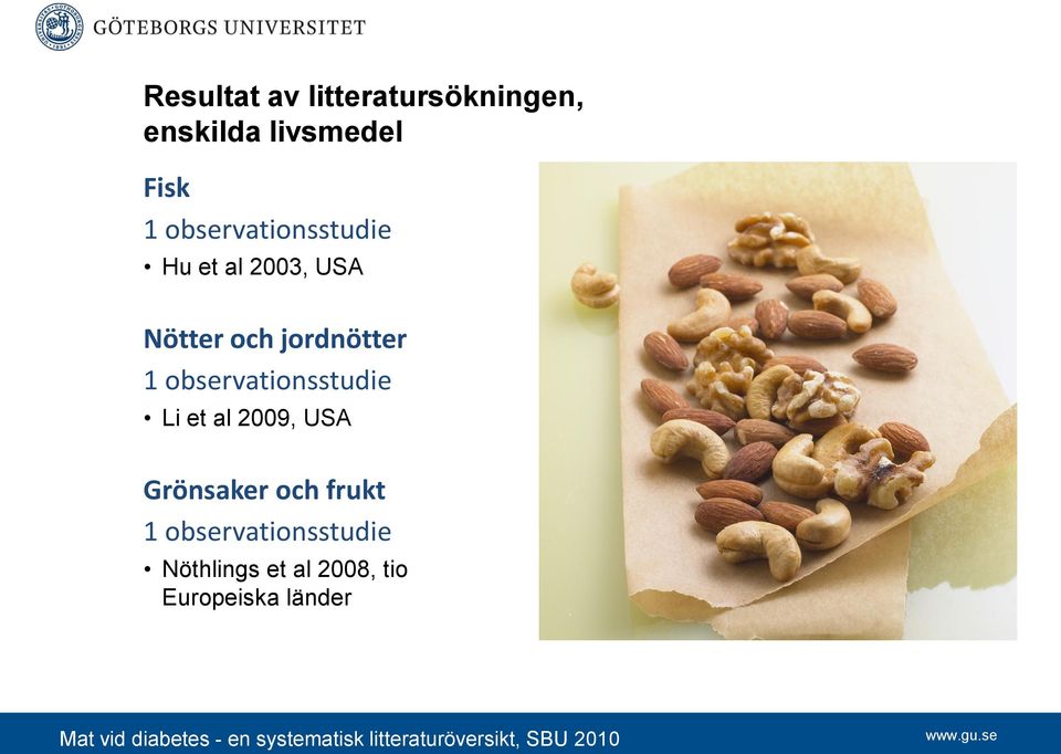 observationsstudie Li et al 2009, USA Grönsaker och frukt 1