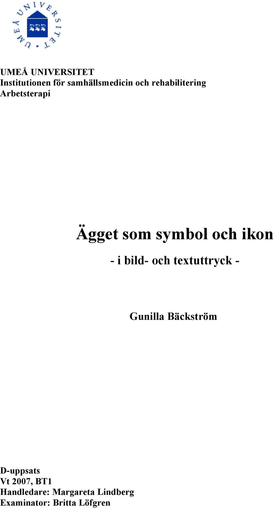 bild- och textuttryck - Gunilla Bäckström D-uppsats Vt