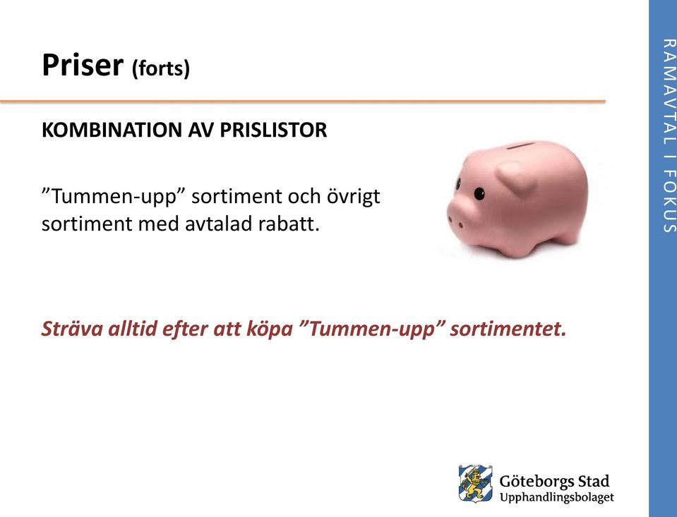 övrigt sortiment med avtalad rabatt.