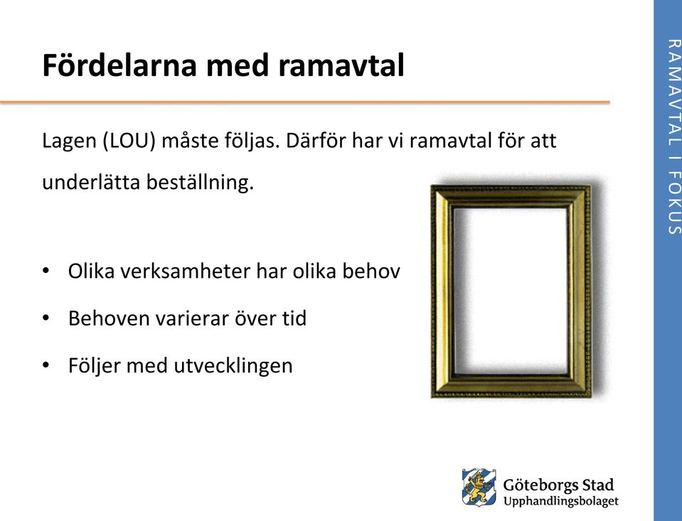 Därför har vi ramavtal för att underlätta