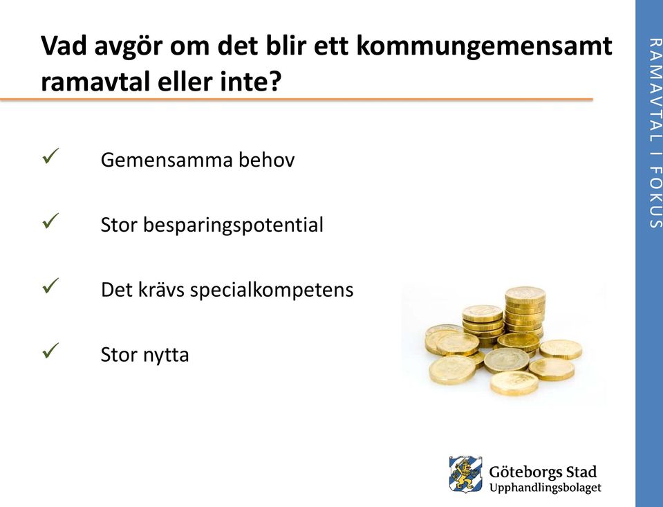 Gemensamma behov Stor
