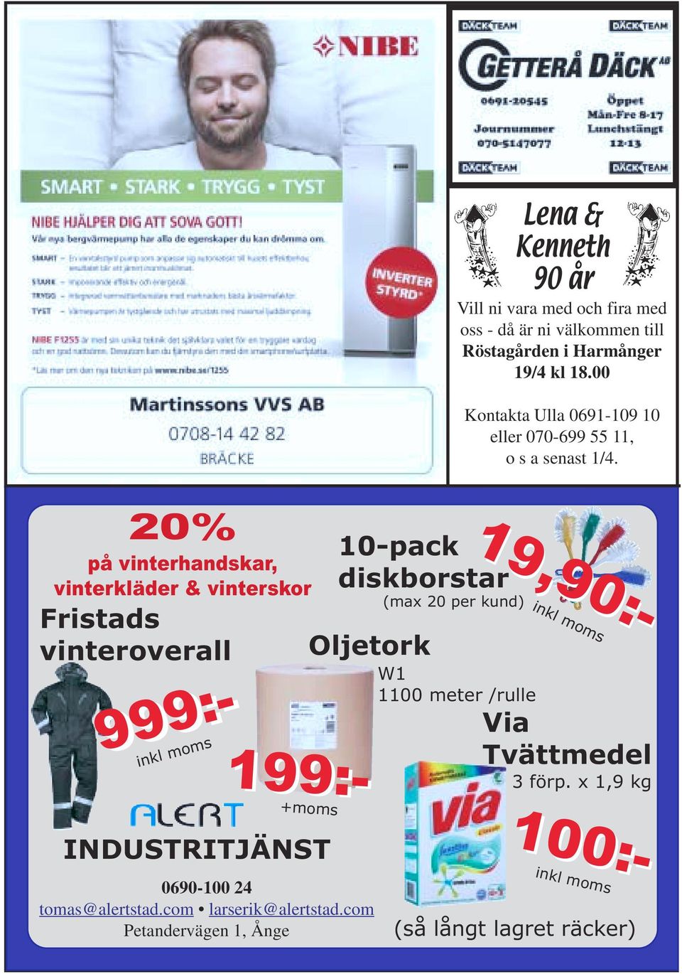 20% på vinterhandskar, vinterkläder & vinterskor Fristads vinteroverall inkl moms INDUSTRITJÄNST 0690-100 24 tomas@alertstad.