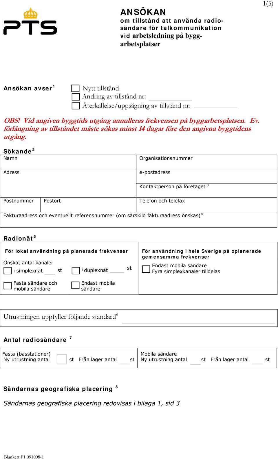 Sökande 2 Nan Adress Organisationsnuer e-postadress Kontaktperson på företaget 3 Postnuer Postort Telefon och telefax Fakturaadress och eventuellt referensnuer (o särskild fakturaadress önskas) 4